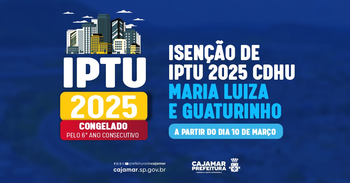 Isenção do IPTU do CDHU Maria Luiza e Guaturinho ocorrerá entre os dias 10 março e 30 de junho